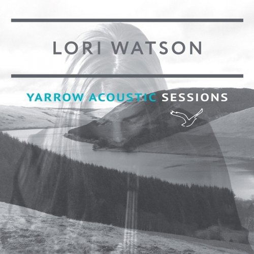 Lori Watson - Yarrow Acoustic Sessions (2018)