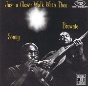 Sonny Terry & Brownie McGhee - Just A Closer Walk With Thee (Reissue) (1957/1991)