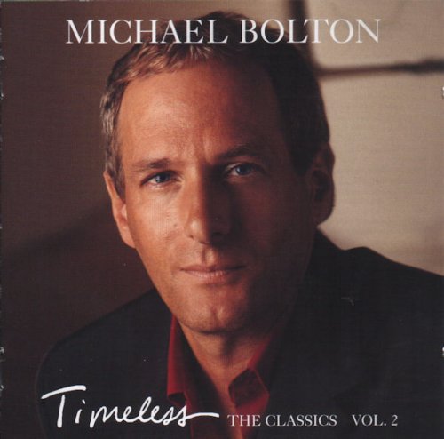 Michael Bolton - Timeless- The Classics Vol. 2 (1999)