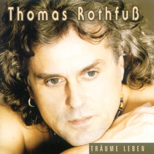 Thomas Rothfuss - Träume Leben (2003)