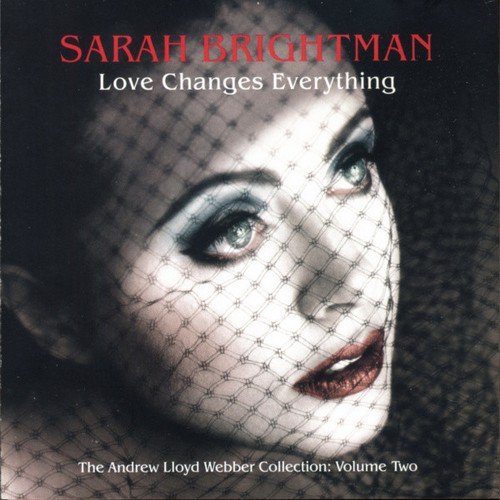 Sarah Brightman - Love Changes Everything: The Andrew Lloyd Webber Collection, Vol.2 (2005)