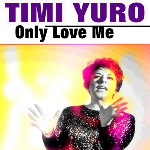 Timi Yuro - Only Love Me (2016)