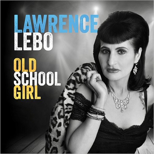 Lawrence Lebo - Old School Girl (2018)