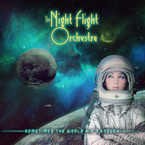 The Night Flight Orchestra - Sometimes The World Ain't Enough (2018) CD Rip