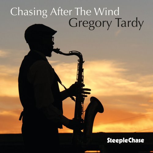 Gregory Tardy - Chasing After The Wind (2016) Lossless