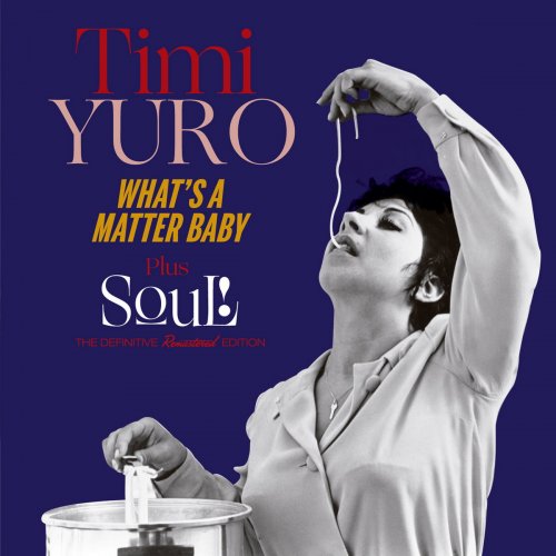 Timi Yuro - What's a Matter Baby + Soul! (Bonus Track Version) (2016)