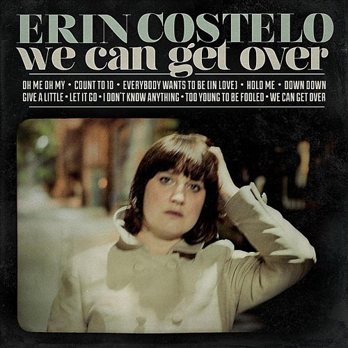 Erin Costelo - We Can Get Over (2012)