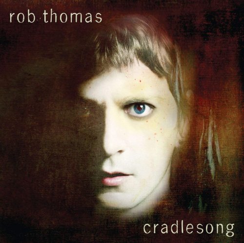 Rob Thomas - Cradlesong (2009) Lossless