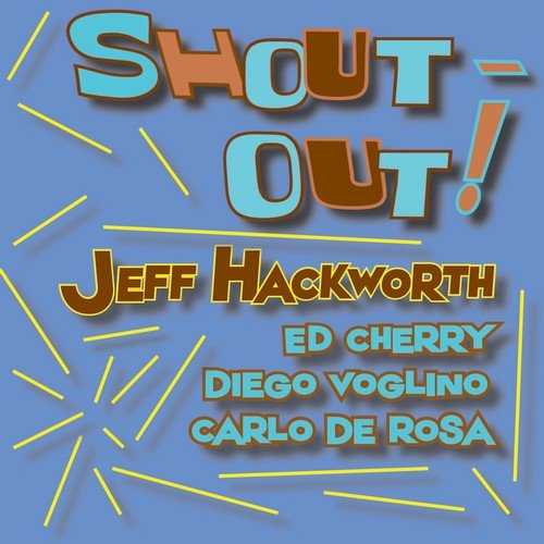 Jeff Hackworth - Shout-Out! (2018)