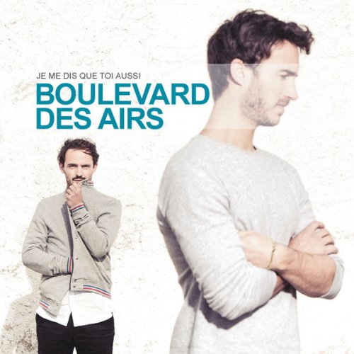 Boulevard des airs - Je me dis que toi aussi (2018) [Hi-Res]