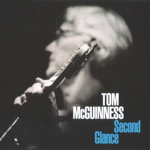Tom McGuinness - Second Glance (2018) CD Rip