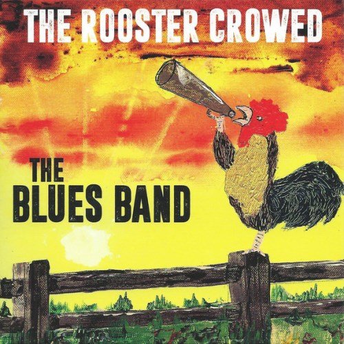 The Blues Band - The Rooster Crowed (2018) CD Rip