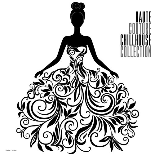 VA - Haute Couture Chillhouse Collection (2018)