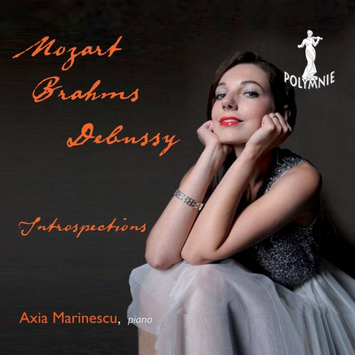 Axia Marinescu - Mozart, Brahms, Debussy: Introspections (2018)