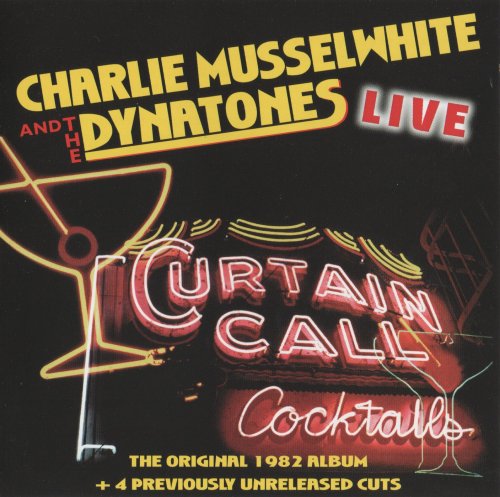 Charlie Musselwhite and The Dynatones - Live: Curtain Call Cocktails (1998)