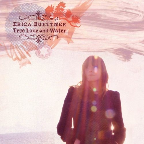 Erica Buettner - True Love and Water (2011)