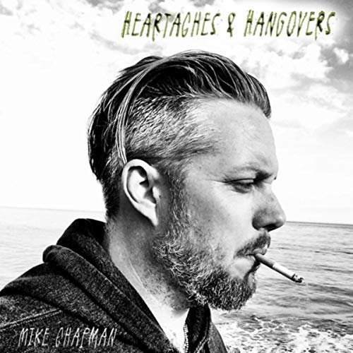 Mike Chapman - Heartaches & Hangovers (2018)