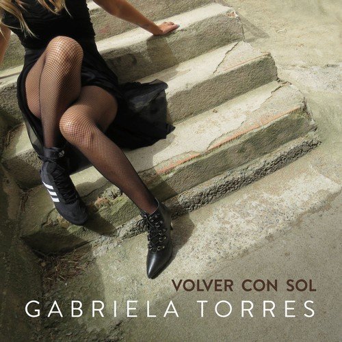 Gabriela Torres - Volver Con Sol (2018)