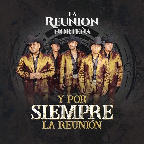 La Reunion Norteña - Y Por Siempre La Reunión (2018)