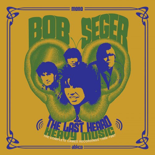 Bob Seger & the Last Heard - Heavy Music: The Complete Cameo Recordings 1966-1967 (2018) [Hi-Res]