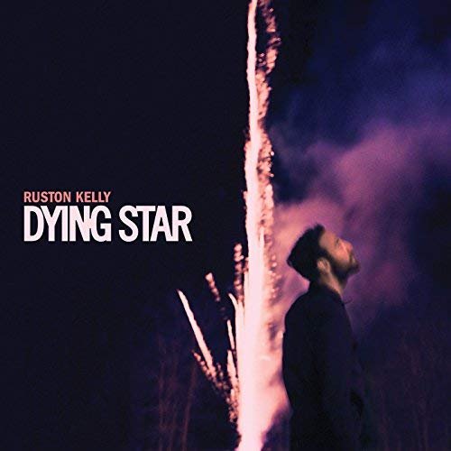 Ruston Kelly - Dying Star (2018)