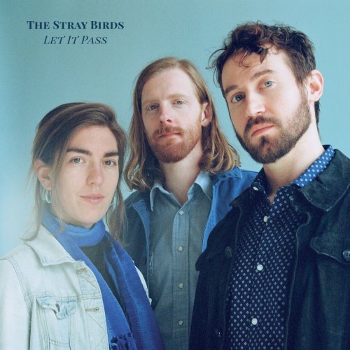The Stray Birds - Let It Pass (2018)