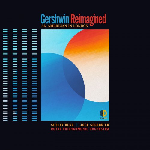 Shelly Berg, José Serebrier & The Royal Philharmonic Orchestra - Gershwin Reimagined: An American In London (2018) [Hi-Res]