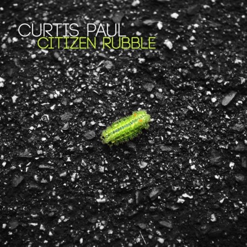 Curtis Paul - Citizen Rubble (2017) FLAC