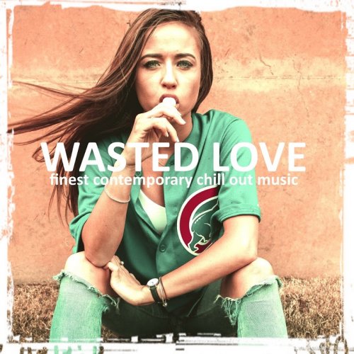 VA - Wasted Love (2018)