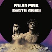 Frijid Pink - Earth Omen (Reissue, Remastered) (1972/1995)