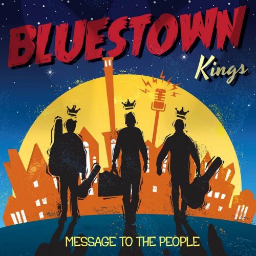 Bluestown Kings - Message to the people (2014)