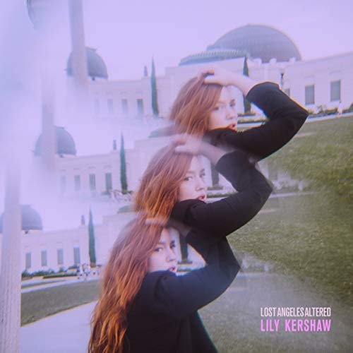 Lily Kershaw - Lost Angeles Altered (2018)
