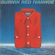 Burnin Red Ivanhoe - Shorts (Reissue, Remastered) (1980/1997)