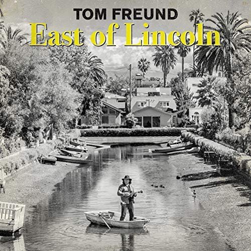 Tom Freund - East of Lincoln (2018)