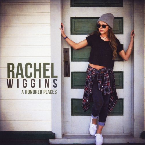 Rachel Wiggins - A Hundred Places (2014)