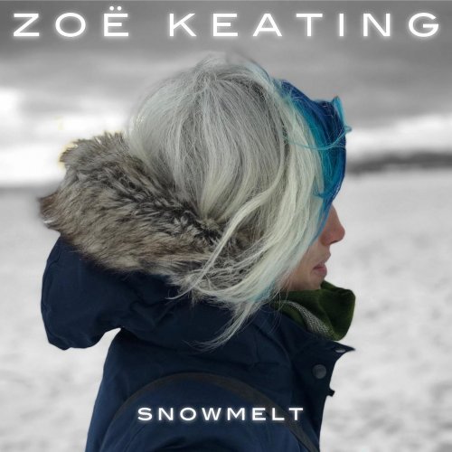 Zoë Keating - Snowmelt (2018) FLAC