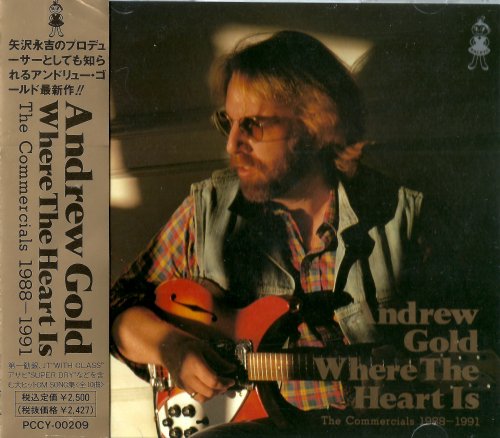Andrew Gold (ex-Wax) - Where The Heart Is: The Commercials 1988-1991 (Japanese Edition, 1991)