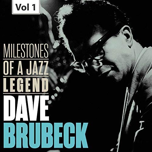 The Dave Brubeck Quartet - Dave Brubeck: Milestones of a Jazz Legend Vol. 1 (2018)
