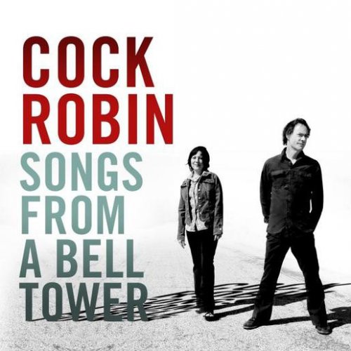 Cock Robin - Songs From A Bell Tower (2CD) (2011)