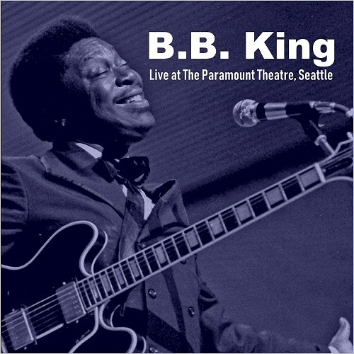 B.B. King - Live At The Paramount Theatre, Seattle (2018)