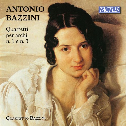 Quartetto Bazzini - Bazzini: String Quartets Nos. 1 & 3 (2018)