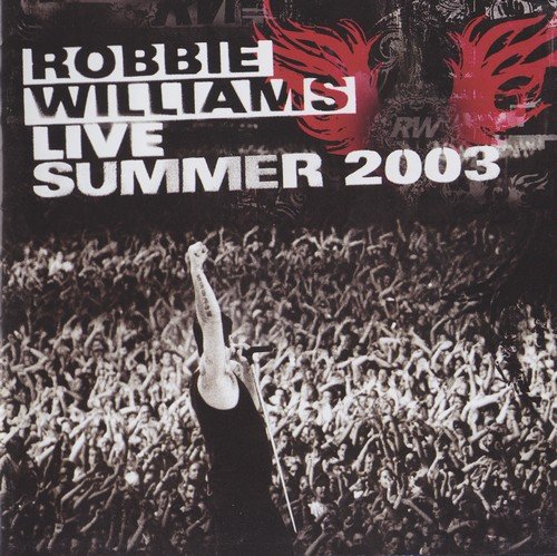 Robbie Williams - Live Summer 2003 (2003)