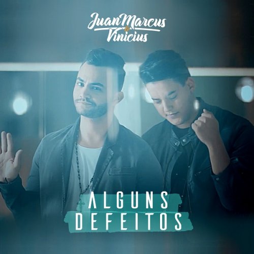 Juan Marcus & Vinicius - Alguns Defeitos EP (2018)