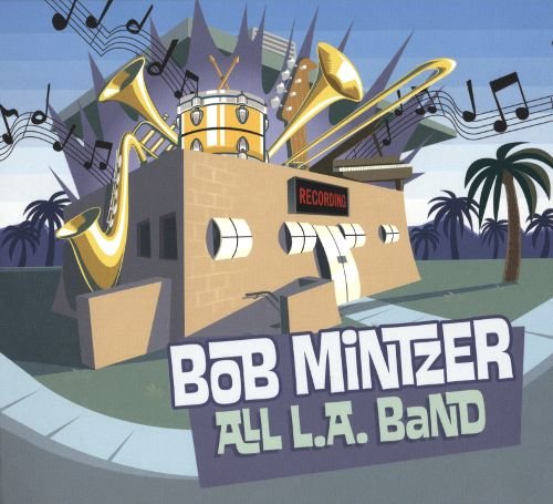 Bob Mintzer - All L.A. Band (2016)