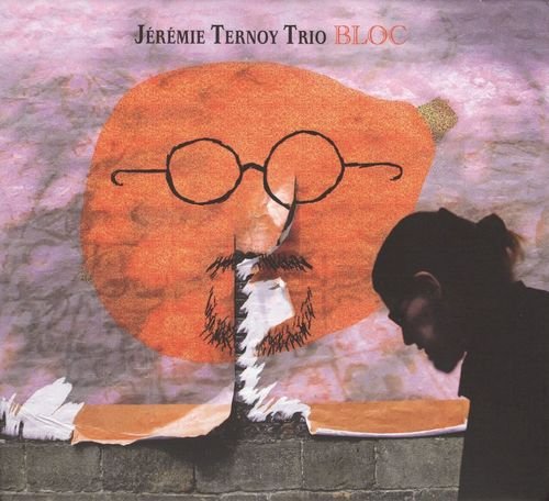 Jérémie Ternoy Trio - Bloc (2008)
