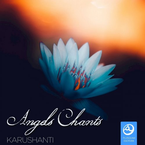 Karushanti - Angels Chants (2018)