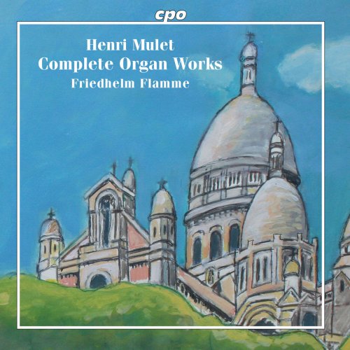 Friedhelm Flamme - Mulet: Complete Organ Works (2018)