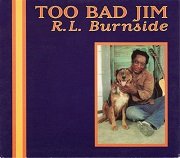 R.L. Burnside - Too Bad Jim (1994) Lossless