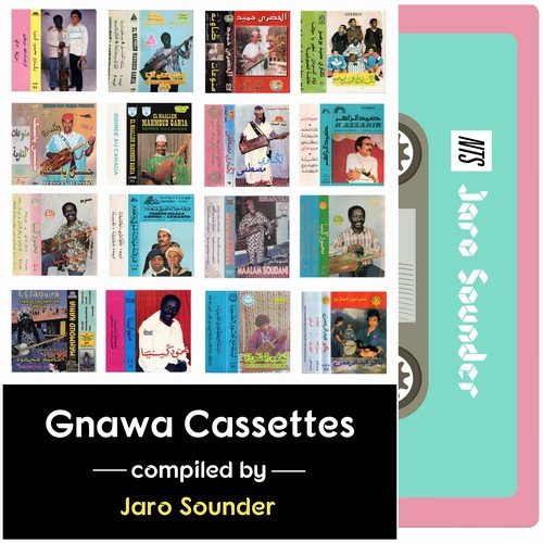 Jaro Sounder - Gnawa Cassettes Mix (NTS Radio Special) (2018)
