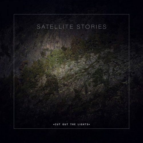 Satellite Stories - Cut out the Lights (2018)